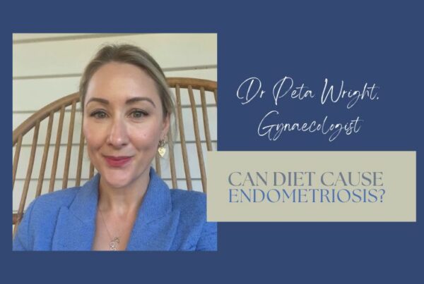 can diet cause endometriosis dr peta wright