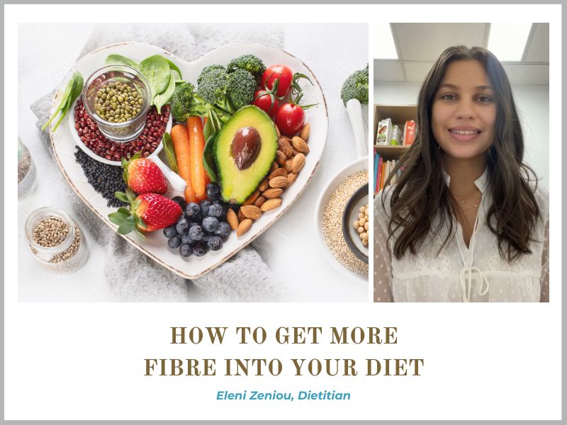how to get more fibre into your diet eleni zeniou dietitian